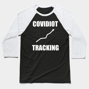 Covidiot Tracking Baseball T-Shirt